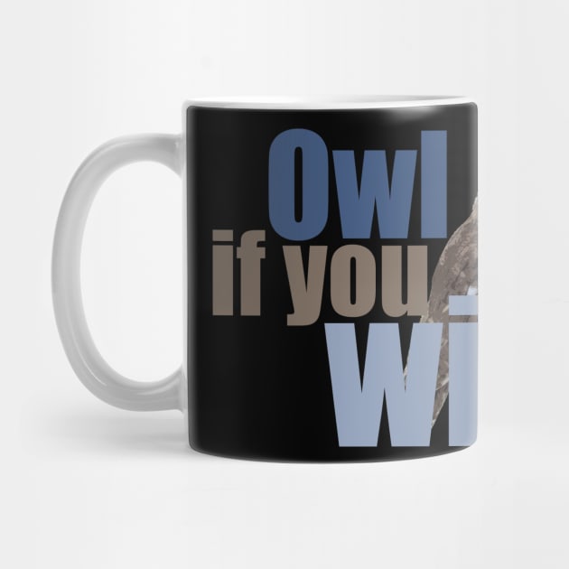 I will if you will - owl if you will by ownedandloved